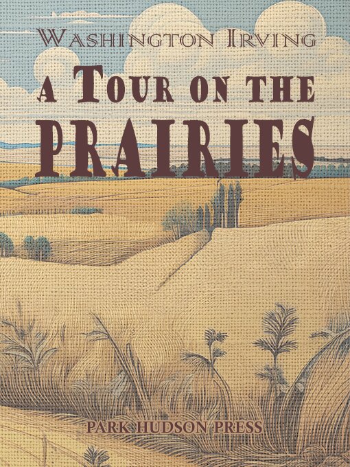 Title details for A Tour on the Prairies by Washington Irving - Available